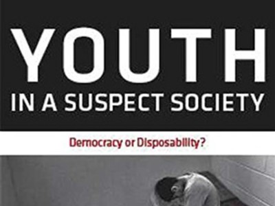 Henry Giroux: Youth in a Suspect Society