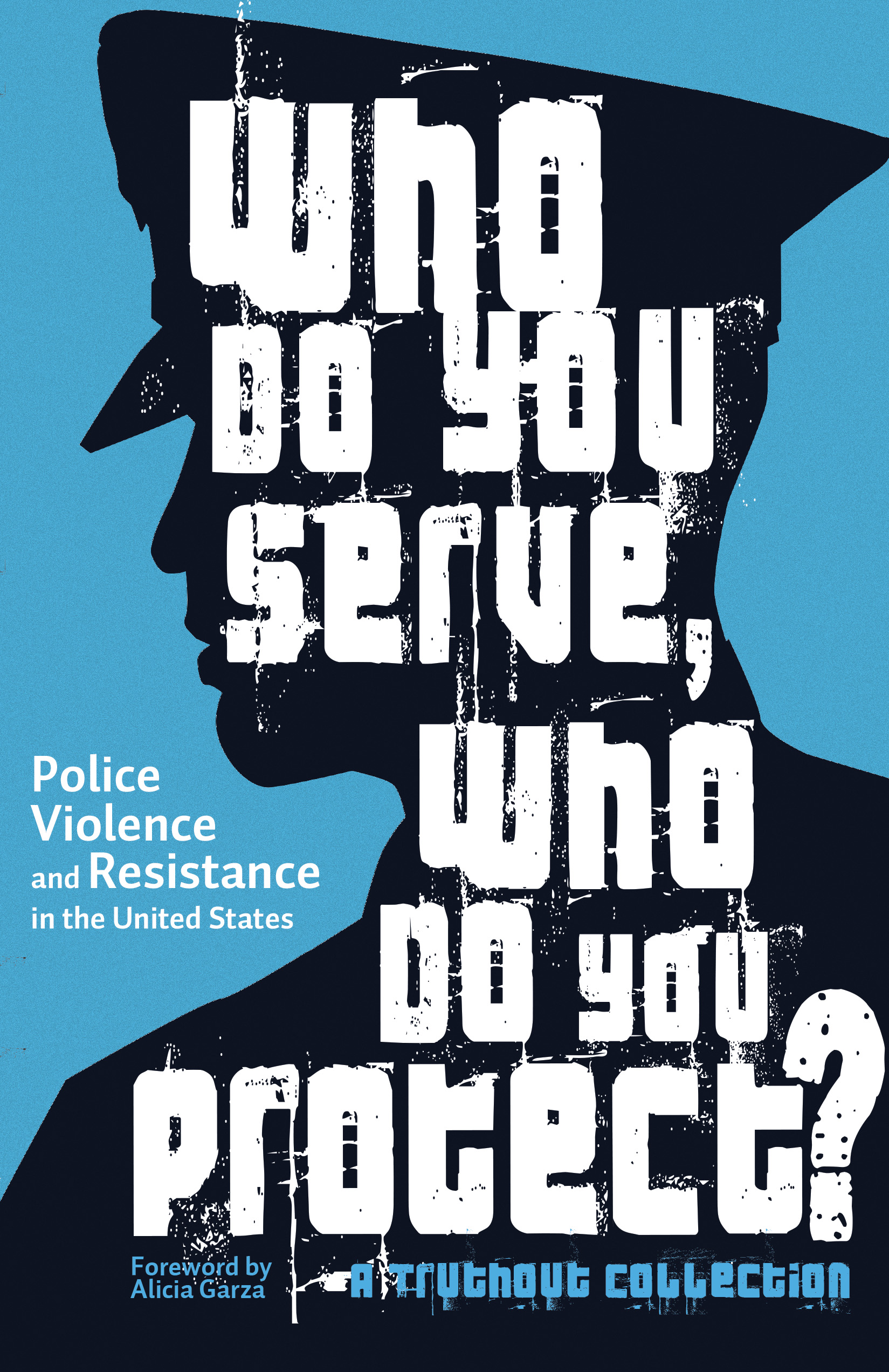 Who Do You Serve, Who Do You Protect? book cover
