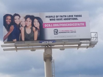 The pro-choice campaign includes eight billboards north and south of Oklahoma City, near Stillwater, Edmond, Marlow, Chickasha and Newcastle, as well as radio spots and online ads.