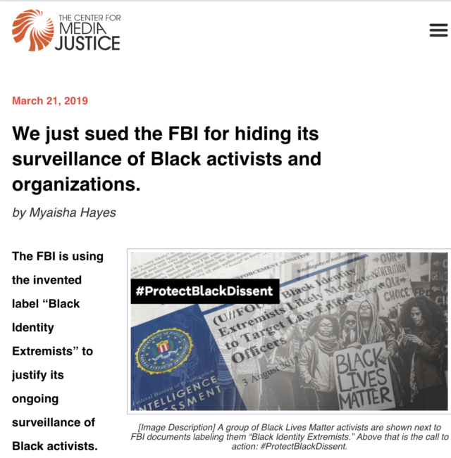 The Center for Media Justice announced a lawsuit in 2019 against the FBI for “hiding its surveillance of Black activists and organizations.”