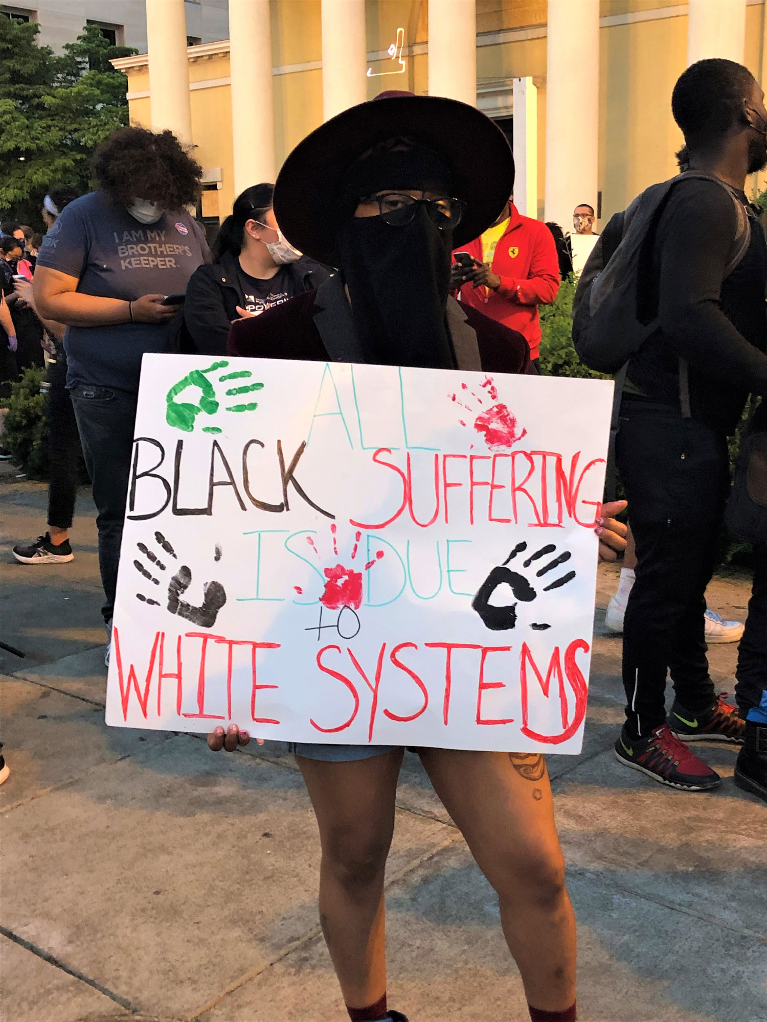 The now worldwide protests against the racially motivated murder of George Floyd have sparked larger conversations of institutional oppression. This sign from June 2 reads, “All Black suffering is due to white systems.” 