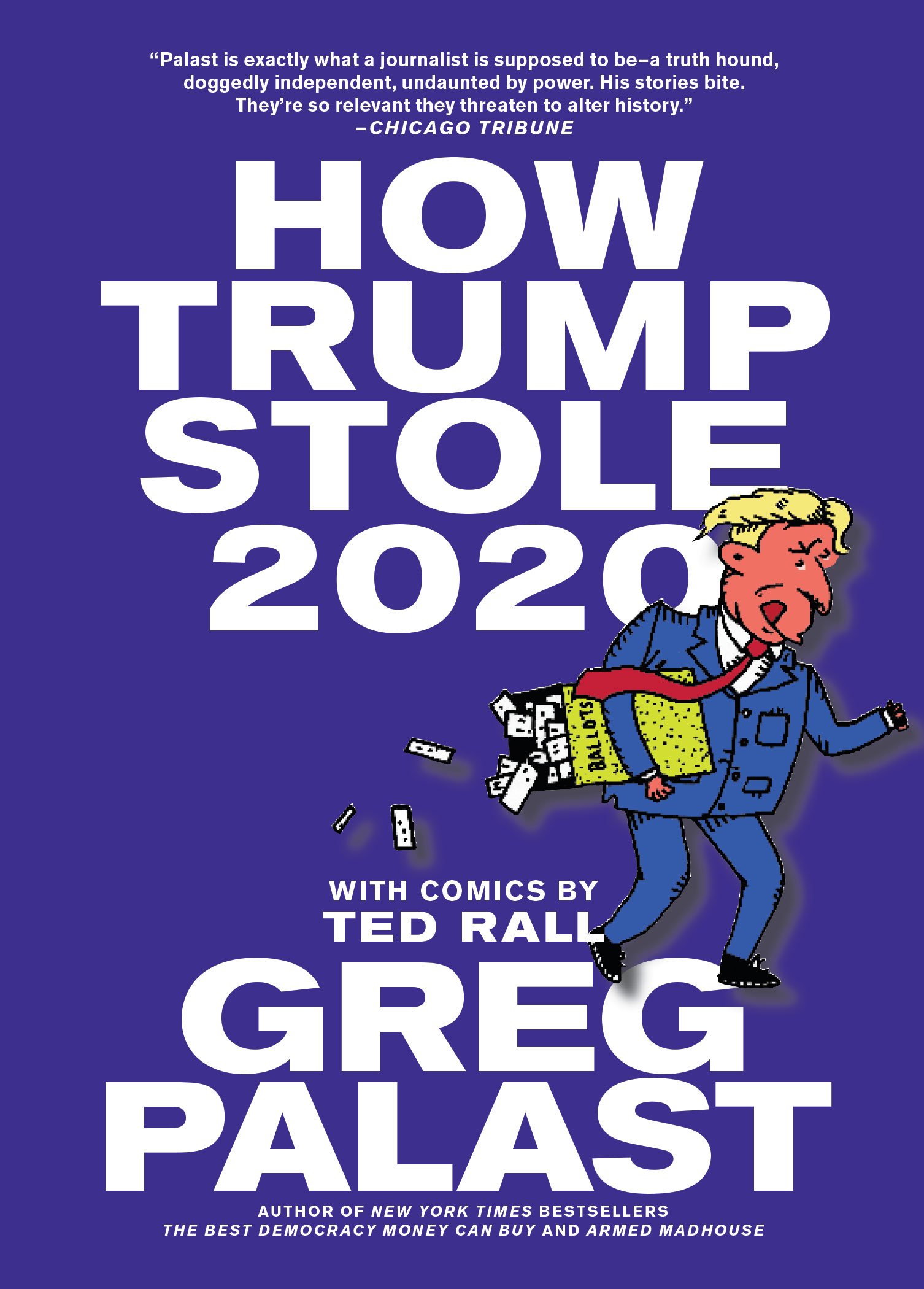 How Trump Stole 2020 by Greg Palast with Ted Rall