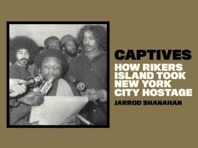 Book cover for Captives: How Rikers Island Took New York City Hostage.
