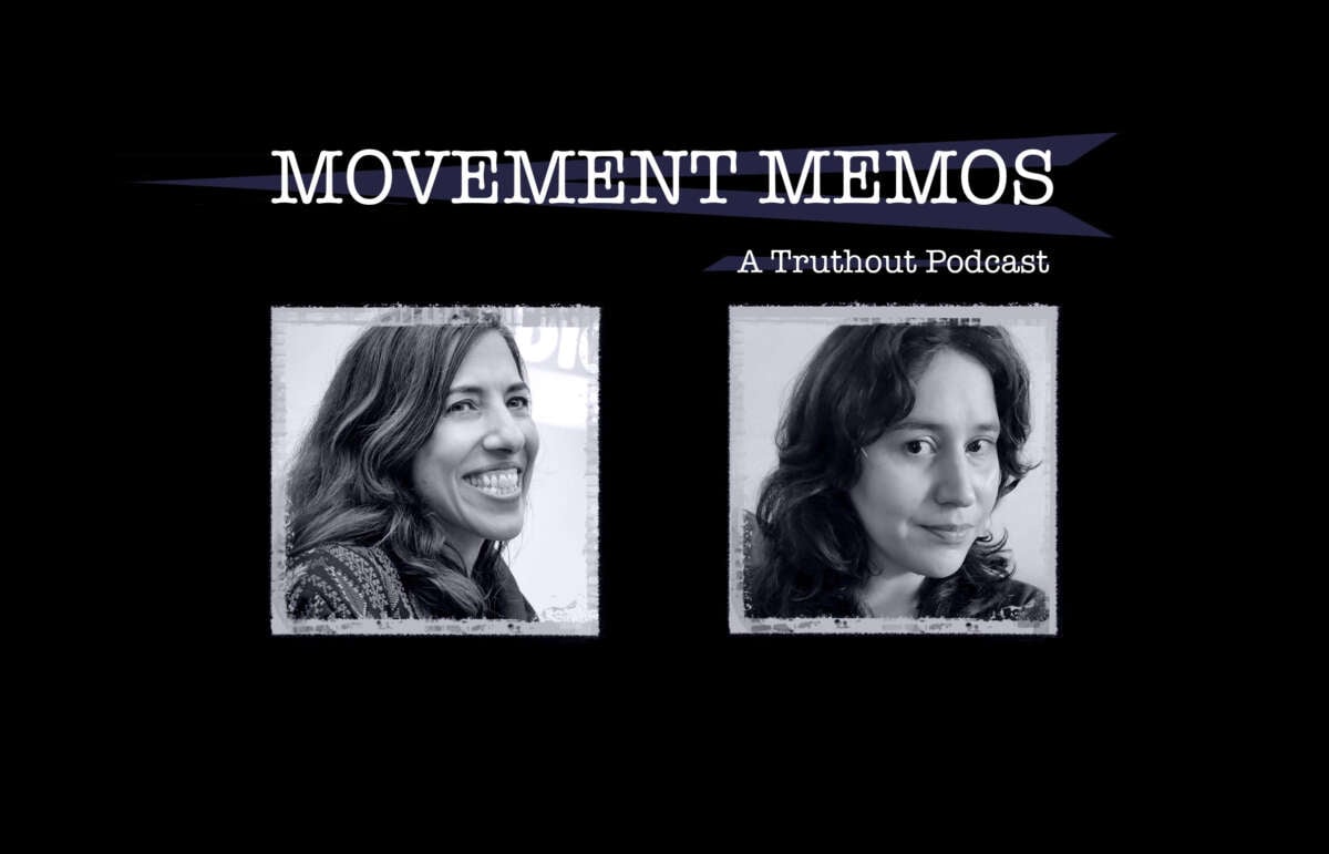 Banner image for Movement Memos, a Truthout podcast - featuring guest Nadine Naber and host Kelly Hayes