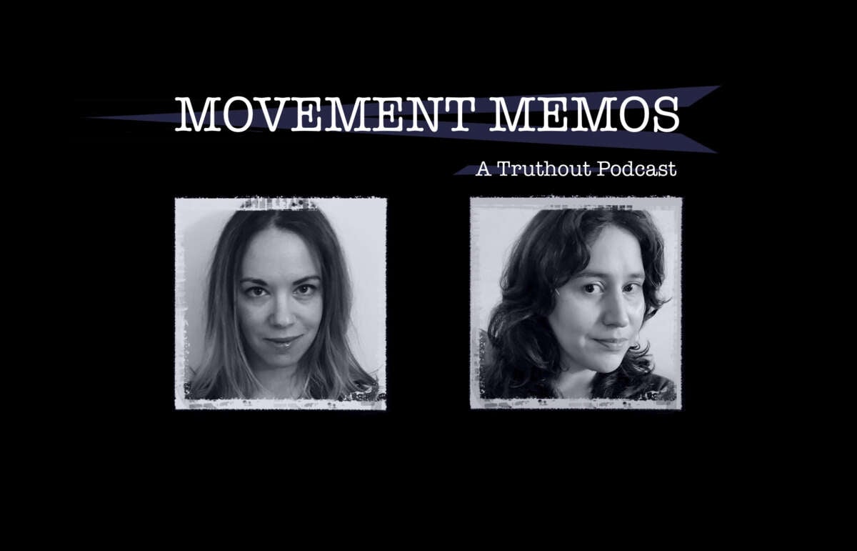 Movement Memos - a Truthout Podcast, with guest Sarah Kendzior and host Kelly Hayes
