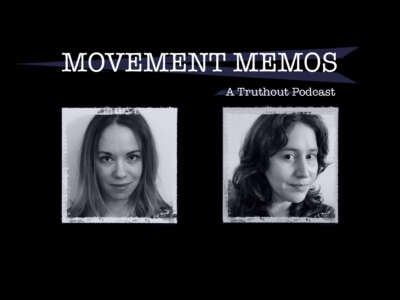 Movement Memos - a Truthout Podcast, with guest Sarah Kendzior and host Kelly Hayes