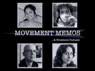 Banner image for Movement Memos, a Truthout podcast, featuring guests Navi Heer, Nathan, Jim Daley, and host Kelly Hayes