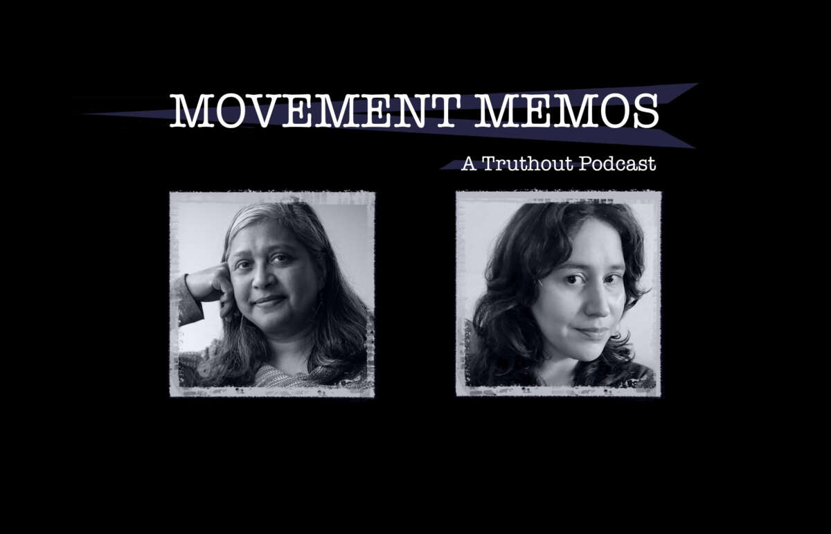 Movement Memos, a Truthout podcast, featuring guest Premilla Nadasen and host Kelly Hayes