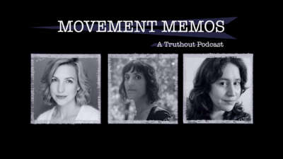 Movement Memos, a Truthout podcast - banner image featuring guests Leah Hunt-Hendrix and Astra Taylor and host Kelly Hayes