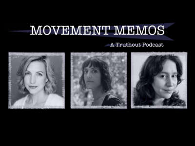 Movement Memos, a Truthout podcast - banner image featuring guests Leah Hunt-Hendrix and Astra Taylor and host Kelly Hayes