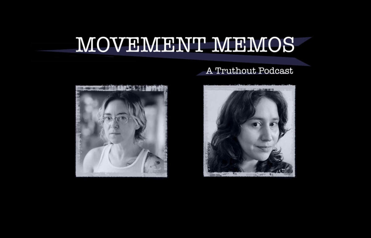 Banner for Movement Memos, a Truthout podcast, with guest Tracy Rosenthal and host Kelly Hayes