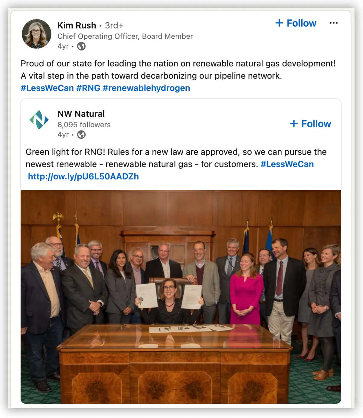 In a post on LinkedIn, Kim Rush of NW Natural shared this photo of a signing ceremony for a landmark 2019 bill allowing her utility to be one of the first in the nation to acquire renewable natural gas for customers. Oregon Gov. Kate Brown, center, posed with legislators and numerous NW Natural representatives. Anna Chittum, in pink, led the company’s renewables effort. 