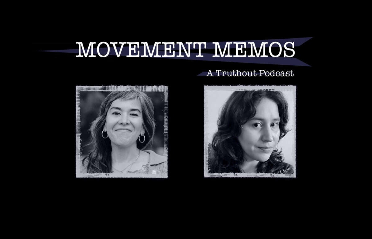 Banner image for Movement Memos, a Truthout podcast, with guest Nikki Marín Baena and host Kelly Hayes