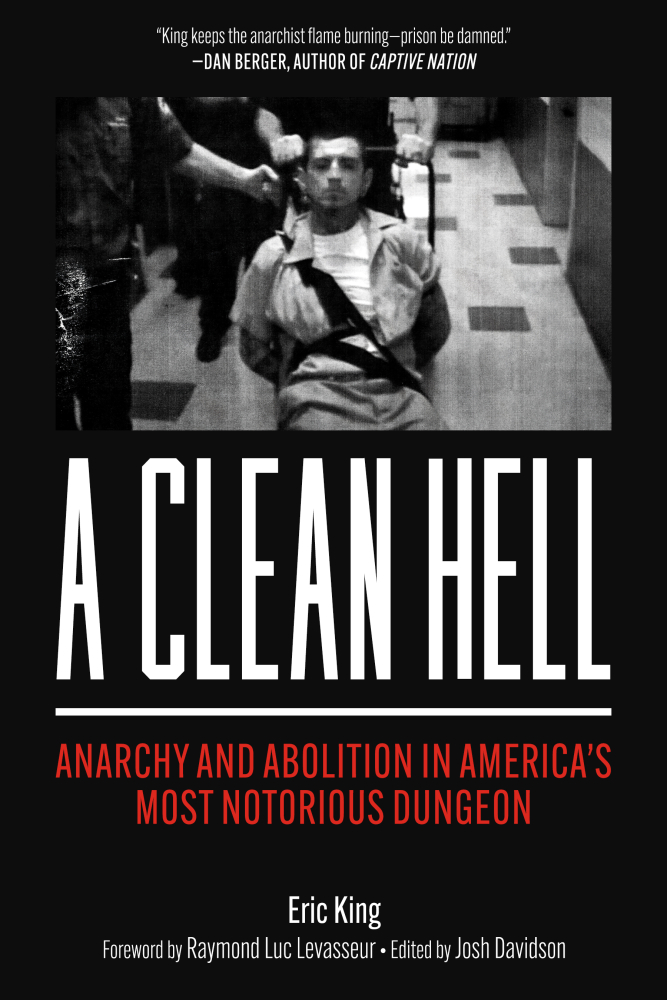 Book cover for A Clean Hell: Anarchy and Abolition in America’s Most Notorious DungeonA Clean Hell: Anarchy and Abolition in America’s Most Notorious Dungeon.