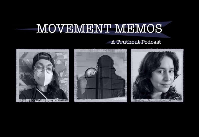 Banner text reads: Movement Memos - A Truthout Podcast. Below are headshots of guests and host Kelly Hayes.