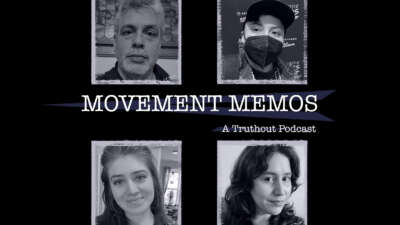 Headshots of Gabe Gonzalez, Rey Wences, Joselyn Walsh, and Kelly Hayes. The banner "Movement Memos: A Truthout Podcast" is in the middle.
