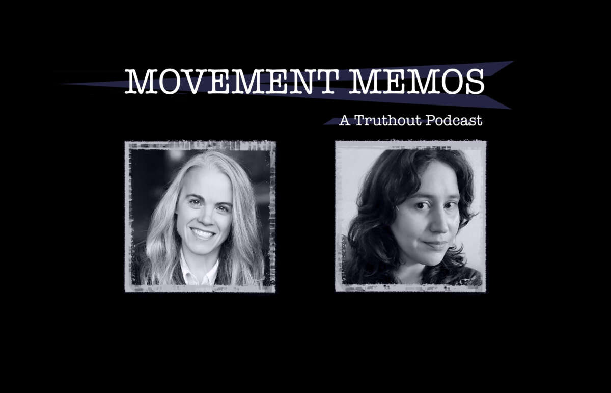 Text that reads Movement Memos: A Truthout Podcast banner sits above headshots of Andrea Pitzer and Kelly Hayes
