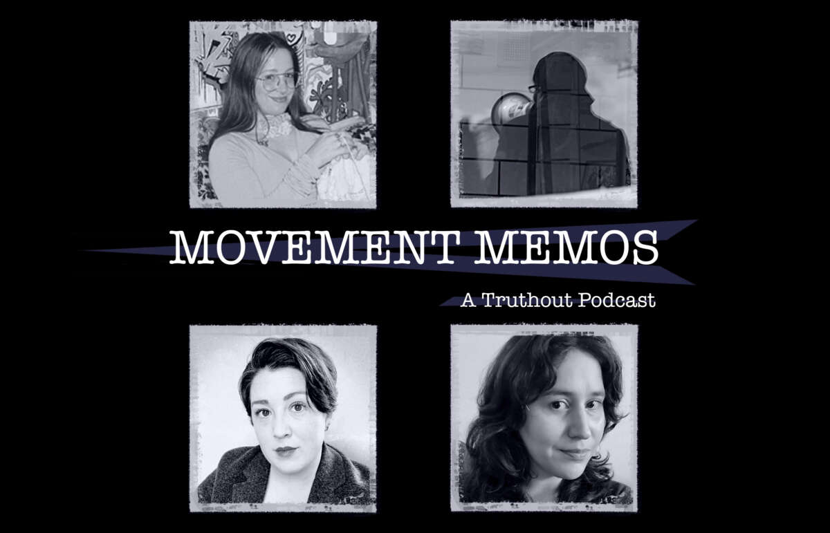 "Movement Memos: A Truthout Podcast" banner sits between four headshots.