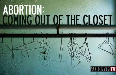 Abortion, out of the closet
