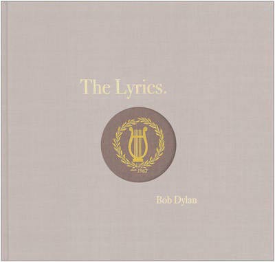 The Lyrics. Bob Dylan